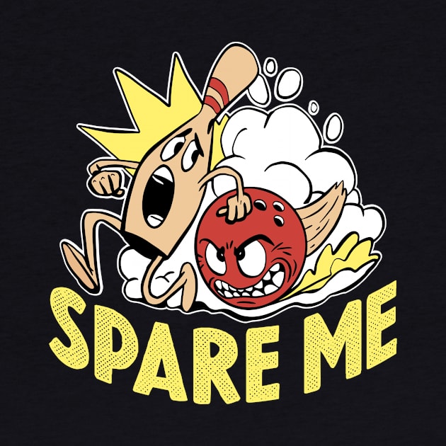 Spare Me Bowling Funny Bowling Gift by CatRobot